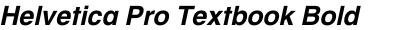 Helvetica Pro Textbook Bold Oblique